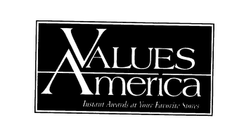 VALUES AMERICA INSTANT AWARDS AT YOUR FAVORITE STORES