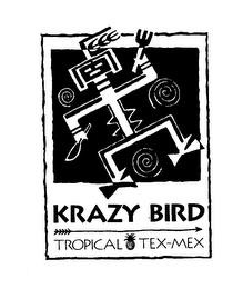 KRAZY BIRD TROPICAL TEX-MEX