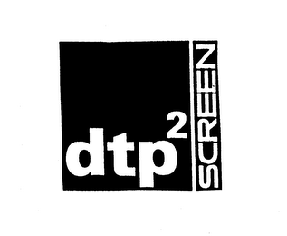 DTP SCREEN