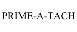 PRIME-A-TACH
