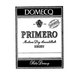 PRIMERO DOMECQ MEDIUM DRY AMONTILLADO SHERRY PEDRO DOMECQ EST. 1730 BOTTLED IN SPAIN IMPORTED