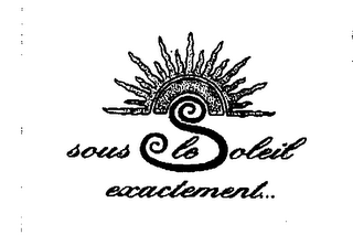 SOUS LE SOLEIL EXACTEMENT...