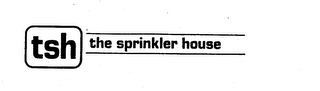 TSH THE SPRINKLER HOUSE