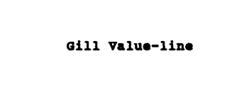 GILL VALUE-LINE