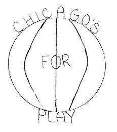 CHICAGO'S FOR PLAY
