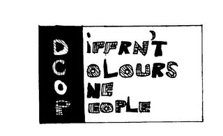 DCOP DIFFRN'T COLOURS ONE PEOPLE