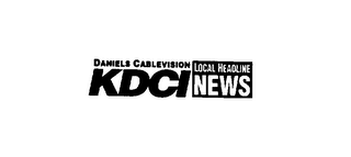 DANIELS CABLEVISION KDCI LOCAL HEADLINE NEWS