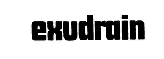 EXUDRAIN