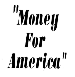 "MONEY FOR AMERICA"