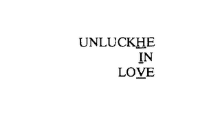 UNLUCKHE IN LOVE