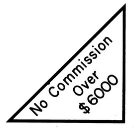 NO COMMISSION OVER $6000
