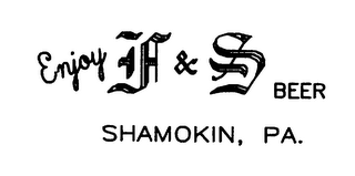 ENJOY F & S BEER SHAMOKIN, PA.