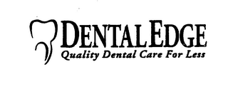 DENTAL EDGE QUALITY DENTAL CARE FOR LESS