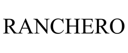 RANCHERO trademark