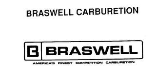 BRASWELL CARBURETION B BRASWELL AMERICA'S FINEST COMPETITION