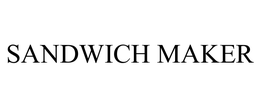 SANDWICH MAKER
