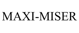 MAXI-MISER