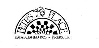 PETE'S PLACE ESTABLISHED 1925 KREBS, OK