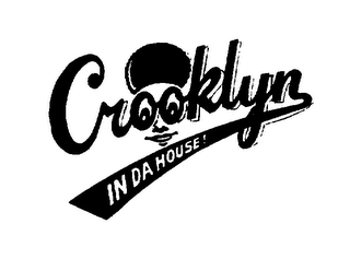 CROOKLYN IN DA HOUSE!