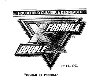 HOUSEHOLD CLEANER & DEGREASER "DOUBLE XX FORMULA"