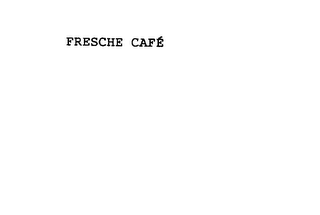 FRESCHE CAFE