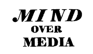 MIND OVER MEDIA