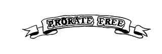 PRORATE FREE