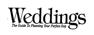 WEDDINGS THE GUIDE TO PLANNING YOUR PERFECT DAY