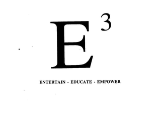 E3 ENTERTAIN-EDUCATE-EMPOWER