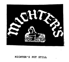 MICHTER'S POT STILL