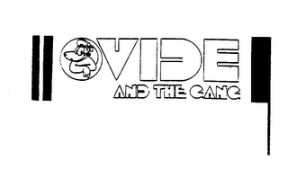 VIDE AND THE GANG