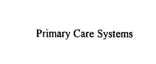 PRIMARY CARE SYSTEMS