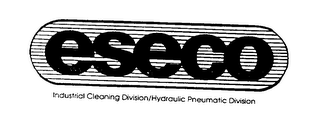 ESECO INDUSTRIAL CLEANING DIVISION/HYDRAULIC PNEUMATIC DIVISION