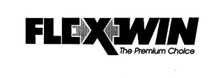 FLEXWIN THE PREMIUM CHOICE