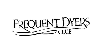 FREQUENT DYERS CLUB