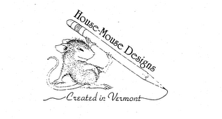 HOUSE-MOUSE DESIGNS CREATED IN VERMONT