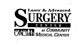 LASER & ADVANCED SURGERY CENTER AT COMMUNITY MEDICAL CENTER CMC