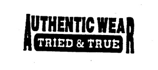 AUTHENTIC WEAR TRIED & TRUE