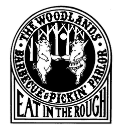 THE WOODLANDS BARBECUE PICKIN PARLOR EAT IN THE ROUGH