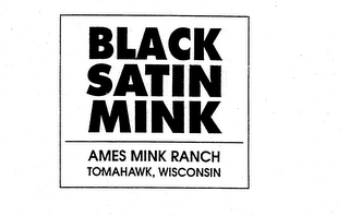 BLACK SATIN MINK AMES MINK RANCH TOMAHAWK, WISCONSIN