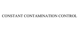 CONSTANT CONTAMINATION CONTROL