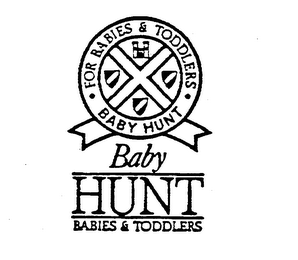 BABY HUNT BABIES & TODDLERS FOR BABIES & TODDLERS BABY HUNT