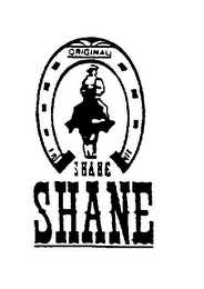 SHANE ORIGINAL SHANE