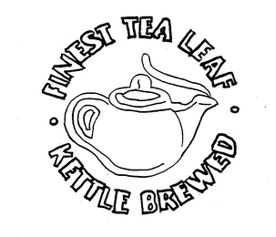 FINEST TEA LEAF KETTLE BREWED