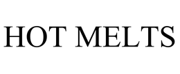 HOT MELTS