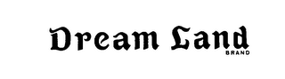 DREAM LAND BRAND