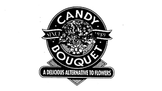 CANDY BOUQUET SINCE 1989 A DELICIOUS ALTERNATIVE TO FLOWERS