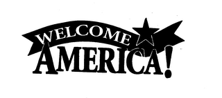 WELCOME AMERICA!