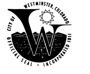 W CITY OF WESTMINSTER, COLORADO OFFICIAL SEAL INCORPORATED 1911