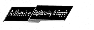 ADHESIVE ENGINEERING & SUPPLY